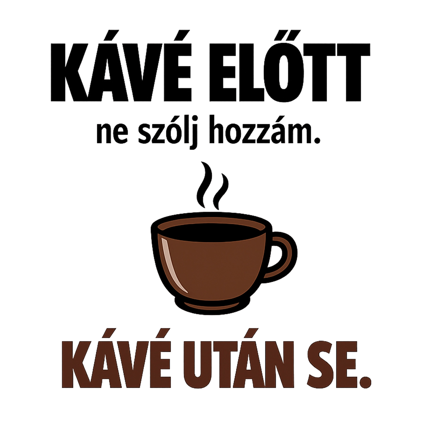 Kávé előtt ne szólj hozzám - MAGYAR.webp